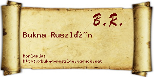 Bukna Ruszlán névjegykártya